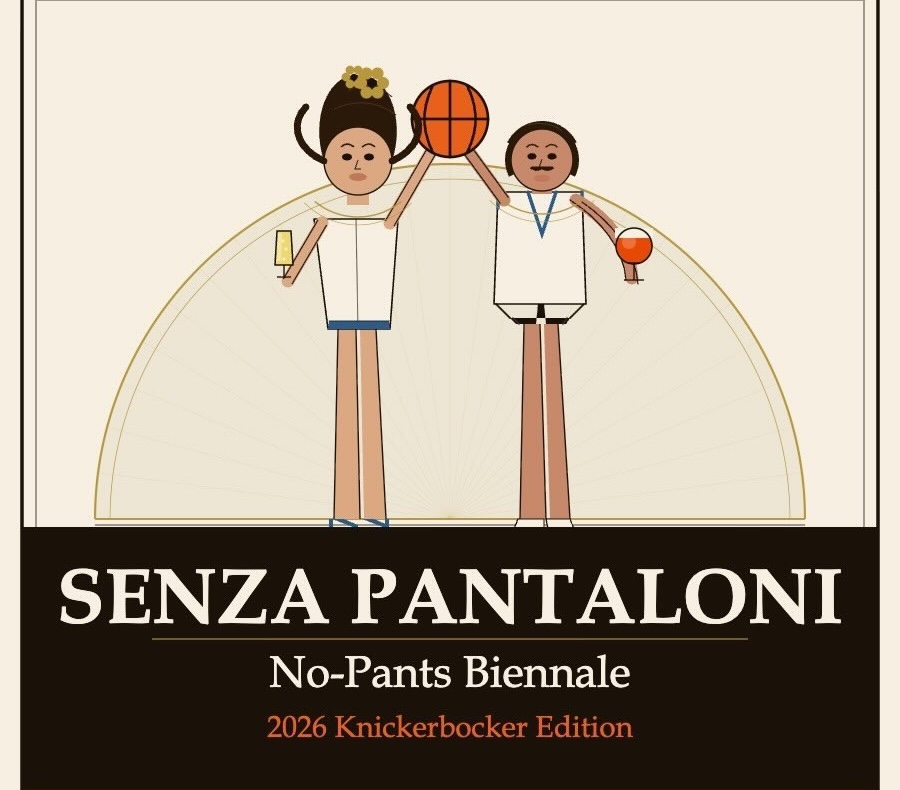 A graphic with cartoon man and woman wearing no pants and holding a basketball between them and drinks in their hands. It reads below them "Senza Pantaloni, No-Pants Biennale." 